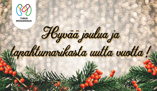 Turun Messukeskus toivottaa hyvää joulua ja uutta vuotta!